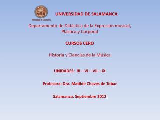 UNIDADES: III – VI – VII – IX Profesora: Dra. Matilde Chaves de Tobar Salamanca, Septiembre 2012