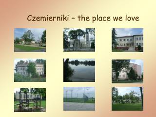 Czemierniki – the place we love