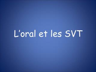 L’oral et les SVT