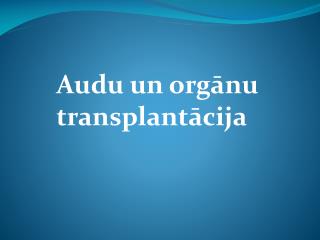 Audu un orgānu transplantācija