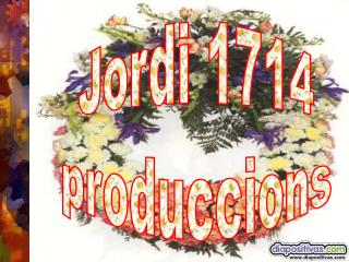Jordi 1714 produccions