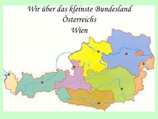 Wir über das kleinste Bundesland Österreichs Wien