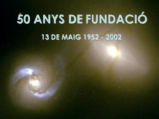 50 ANYS DE FUNDACIÓ