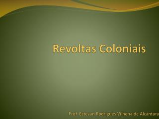 Revoltas Coloniais