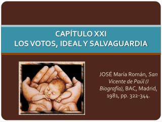 CAPÍTULO XXI LOS VOTOS, IDEAL Y SALVAGUARDIA