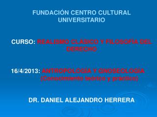 FUNDACIÓN CENTRO CULTURAL UNIVERSITARIO CURSO: REALISMO CLÁSICO Y FILOSOFÍA DEL DERECHO