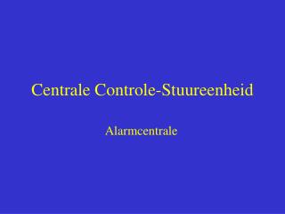 Centrale Controle-Stuureenheid