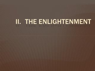 II.	The Enlightenment