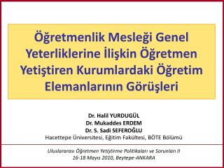 Dr. Halil YURDUGÜL Dr. Mukaddes ERDEM Dr. S. Sadi SEFEROĞLU