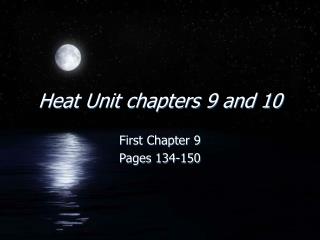 Heat Unit chapters 9 and 10