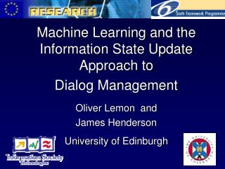 Machine Learning and the Information State Update Approach to Dialog Management Oliver Lemon and