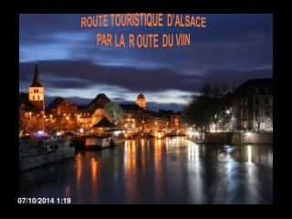 ROUTE TOURISTIQUE D’ALSACE PAR LA R OUTE DU VIIN