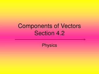 Components of Vectors Section 4.2