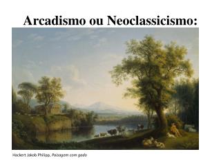 Arcadismo ou Neoclassicismo: