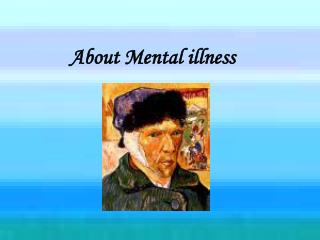About Mental illness
