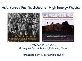 Asia Europe Pacific School of High Energy Physics
