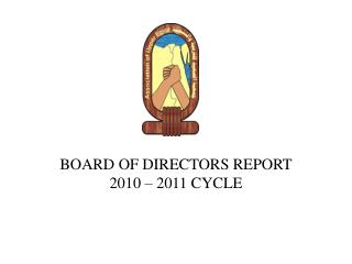 BOARD OF DIRECTORS REPORT 2010 – 2011 CYCLE