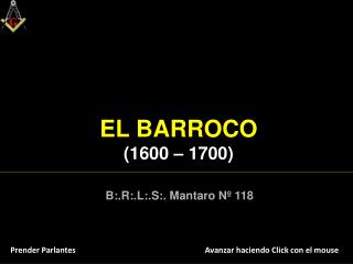 EL BARROCO ( 1600 – 1 7 00)