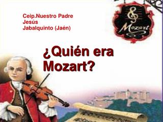 ¿Quién era Mozart?