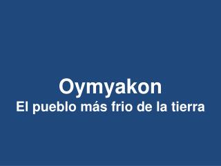 Oymyakon El pueblo más frio de la tierra