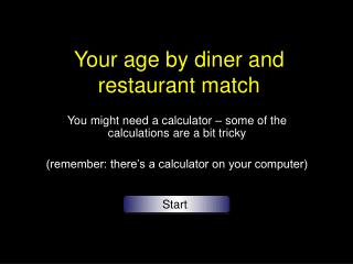 Your age by diner and restaurant match