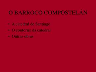 O BARROCO COMPOSTELÁN