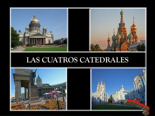 LAS CUATROS CATEDRALES