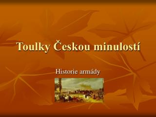 Toulky Českou minulostí