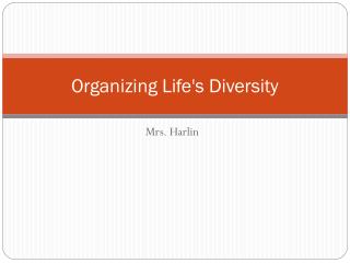 Organizing Life's Diversity