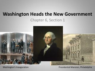 Washington Heads the New Government