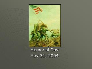 Memorial Day May 31, 2004