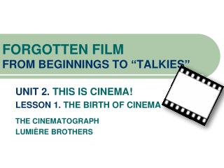 FORGOTTEN FILM FROM BEGINNINGS TO “TALKIES”