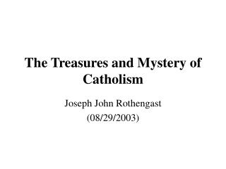 The Treasures and Mystery of Catholism