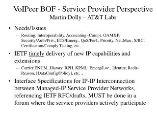 VoIPeer BOF - Service Provider Perspective Martin Dolly – AT&amp;T Labs