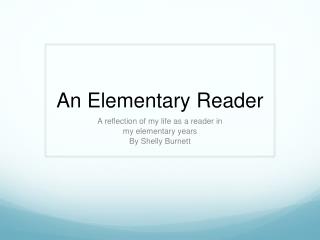 An Elementary Reader