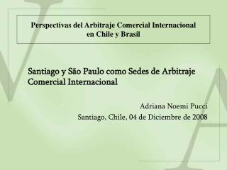 Perspectivas del Arbitraje Comercial Internacional en Chile y Brasil