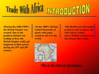 In the 1800’s, Britain traded thousands of goods with many countries all over the world.