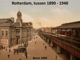 Rotterdam, tussen 1890 - 1940