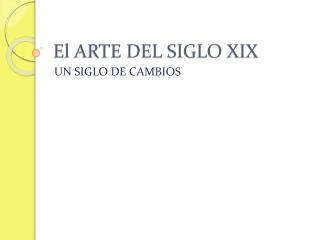 El ARTE DEL SIGLO XIX