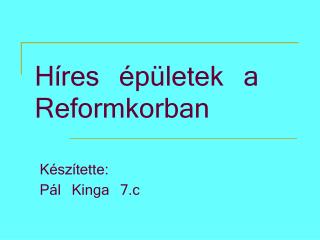 Híres épületek a Reformkorban