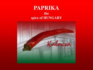 PAPRIKA the spice of HUNGARY