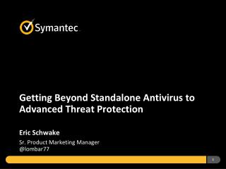 Getting Beyond Standalone Antivirus to Advanced Threat Protection