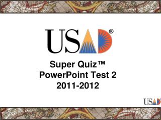 Super Quiz ™ PowerPoint Test 2 2011-2012