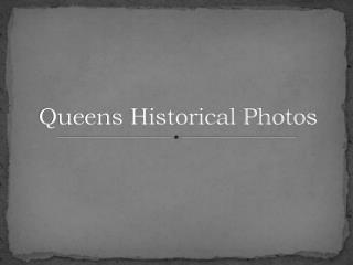 Queens Historical Photos