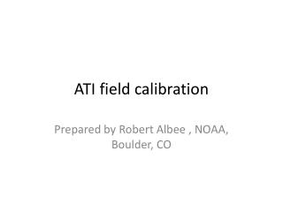 ATI field calibration