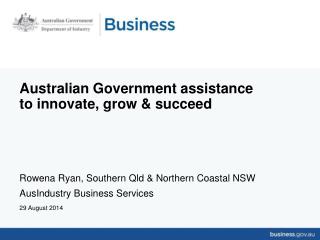 Australian Government assistance to innovate, grow &amp; succeed