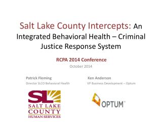Salt Lake County Intercepts: An Integrated Behavioral Health – Criminal Justice Response System