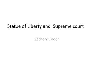 S tatue of Liberty and Supreme court