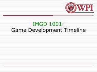 IMGD 1001: Game Development Timeline