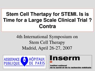 4th International Symposium on Stem Cell Therapy Madrid, April 26-27, 2007